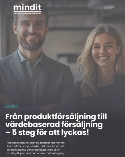 MIndit Guide: Från produktförsäljning till värdebaserad försäljning